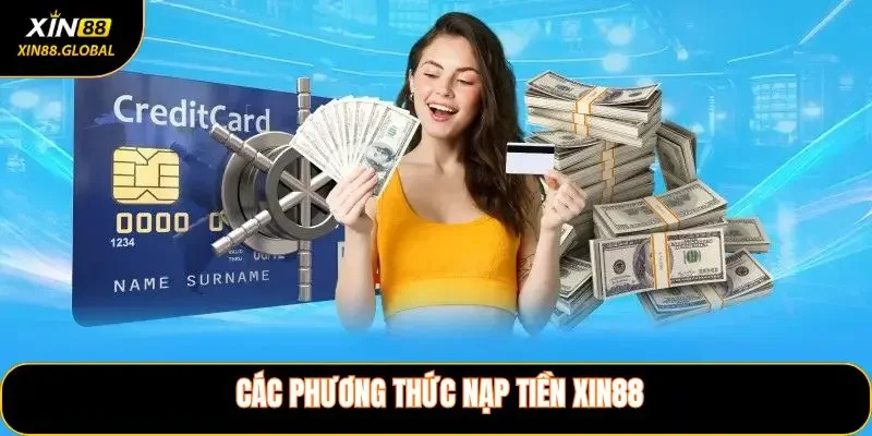 Các phương thức Nạp Tiền XIN88