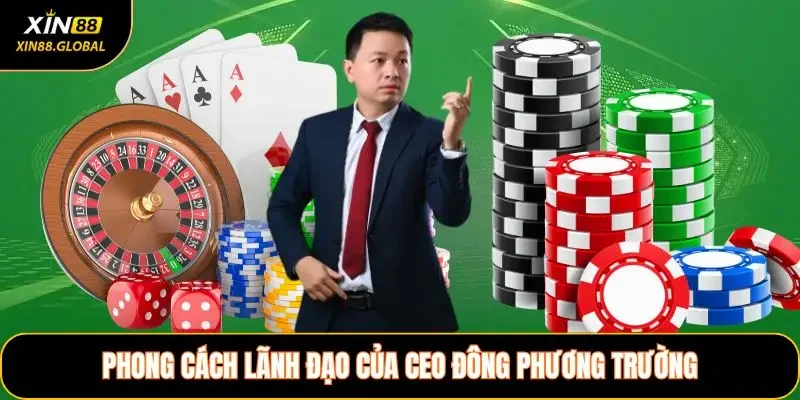 Phong cách lãnh đạo của CEO Đông Phương Trường