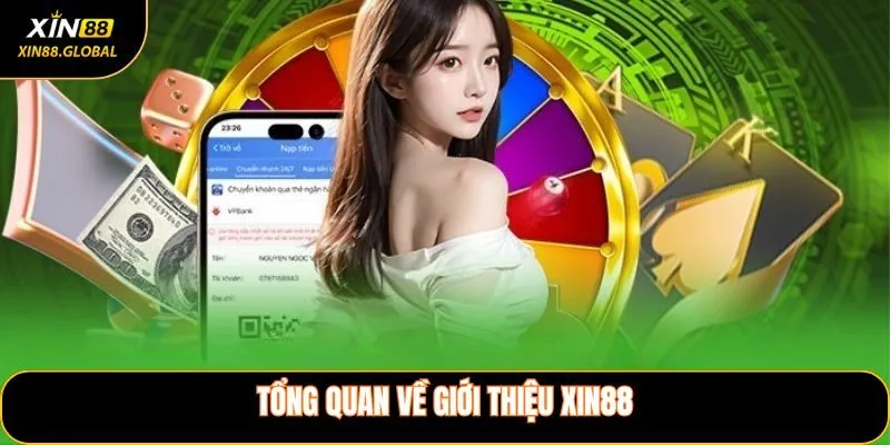 Tổng Quan Về Giới Thiệu XIN88